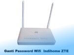 Cara Ganti Password WiFi IndiHome ZTE