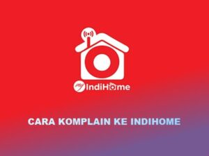 Cara Komplain Indihome