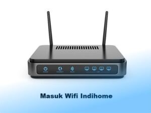 Cara Masuk WiFi IndiHome
