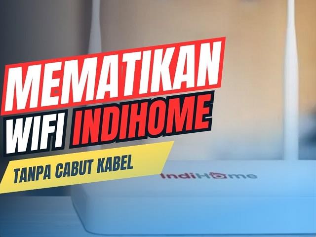 Cara Mematikan IndiHome