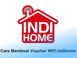 Cara Membuat Voucher WiFi IndiHome