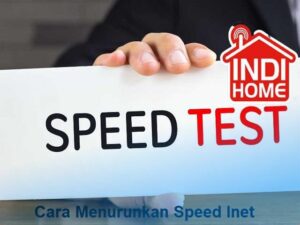 Cara Menurunkan Speed Indihome