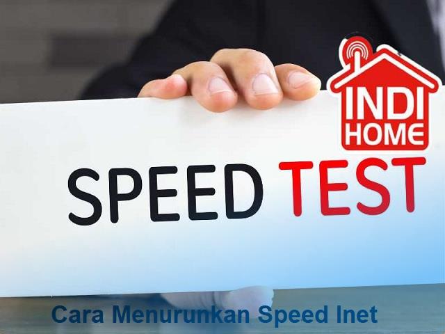 Cara Menurunkan Speed Indihome