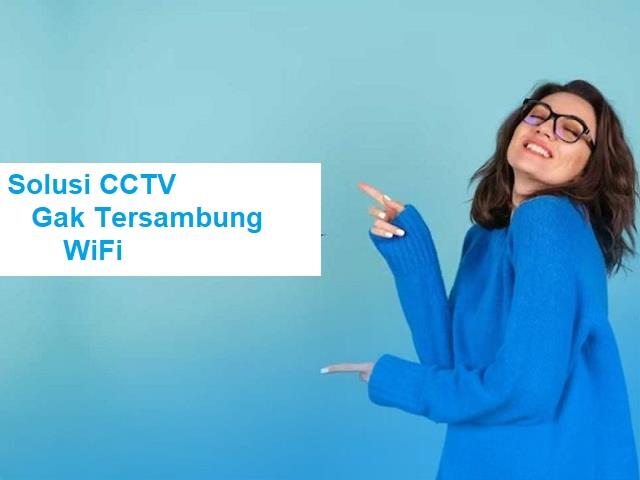Cara Menyambungkan CCTV ke WiFi IndiHome