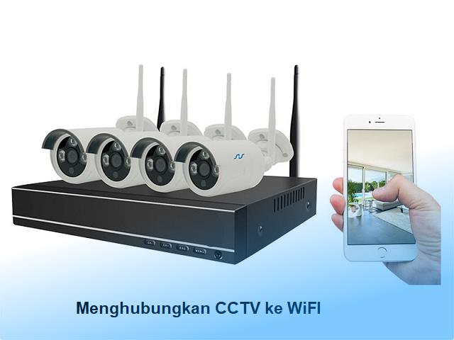 Cara Menyambungkan CCTV ke WiFi IndiHome