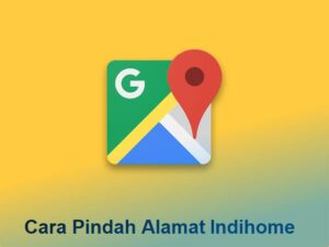 Cara Pindah Alamat Indihome