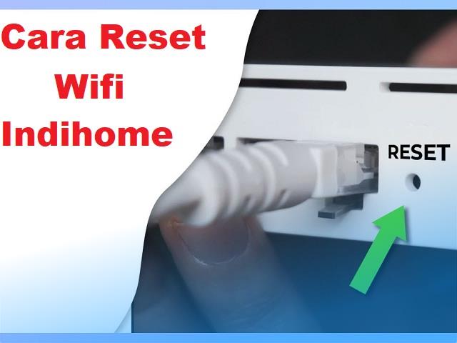 Cara Reset WiFi IndiHome