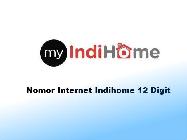 Cara cek nomor internet Indihome 12 digit